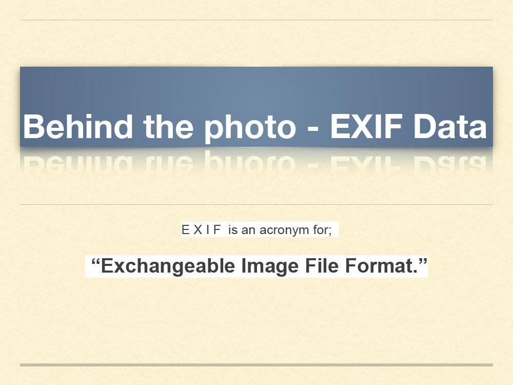 Behind the Photo - Exif Data